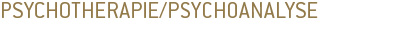 Psychotherapie/Psychoanalyse